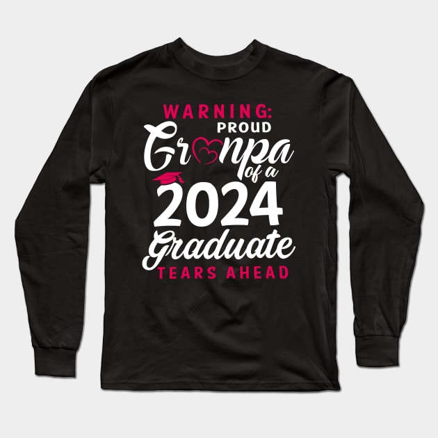 Warning Proud Grandpa Of A 2024 Graduate Tears Ahead Long Sleeve T-Shirt by Marcelo Nimtz